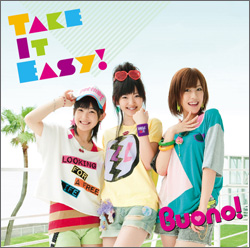 Take It Easy！（通常盤） ／Buono！